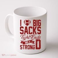 I Love Big Sacks Tight End And A Strong D Funny Sport Coffee Mug thumb 0