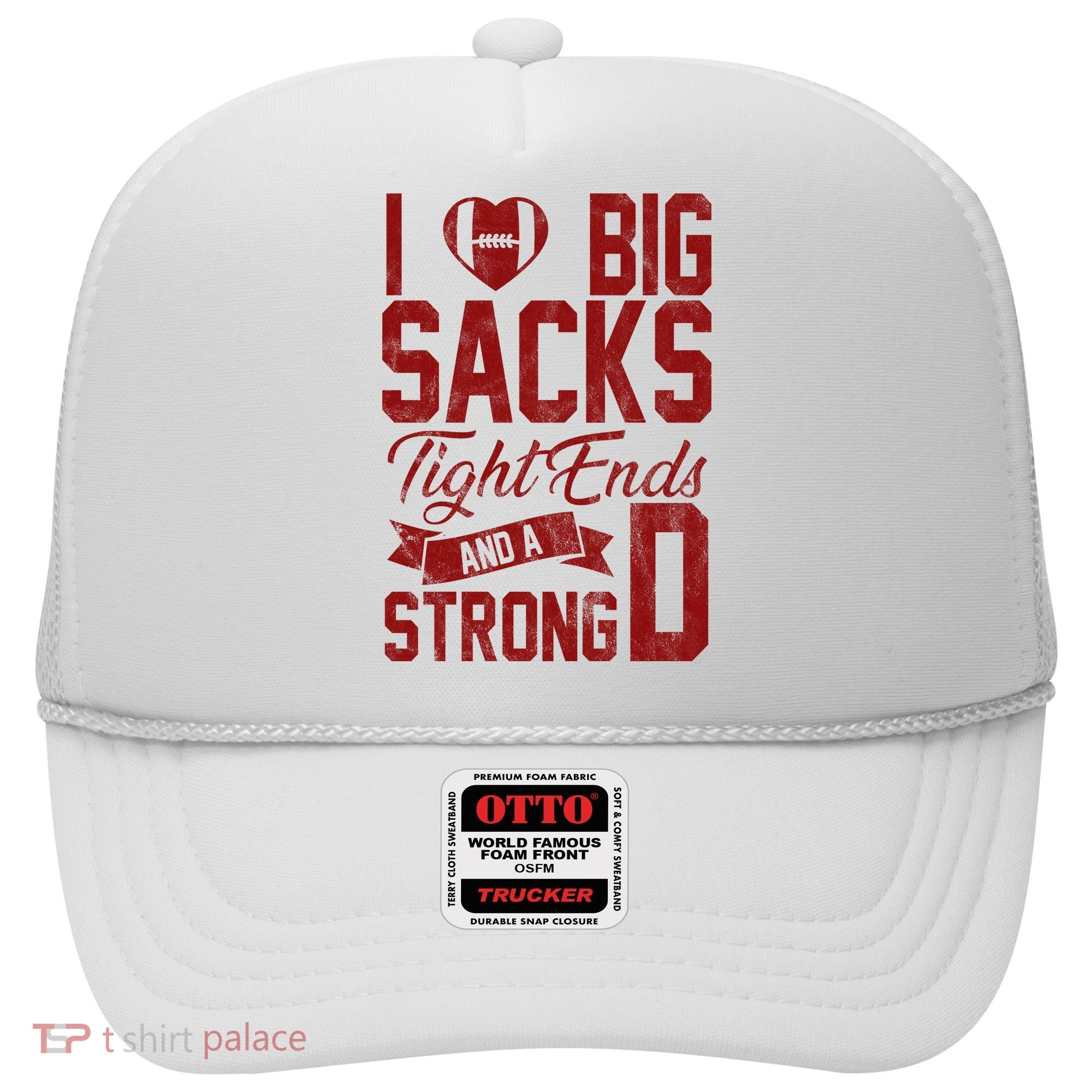 I Love Big Sacks Tight End And A Strong D Funny Sport Hat