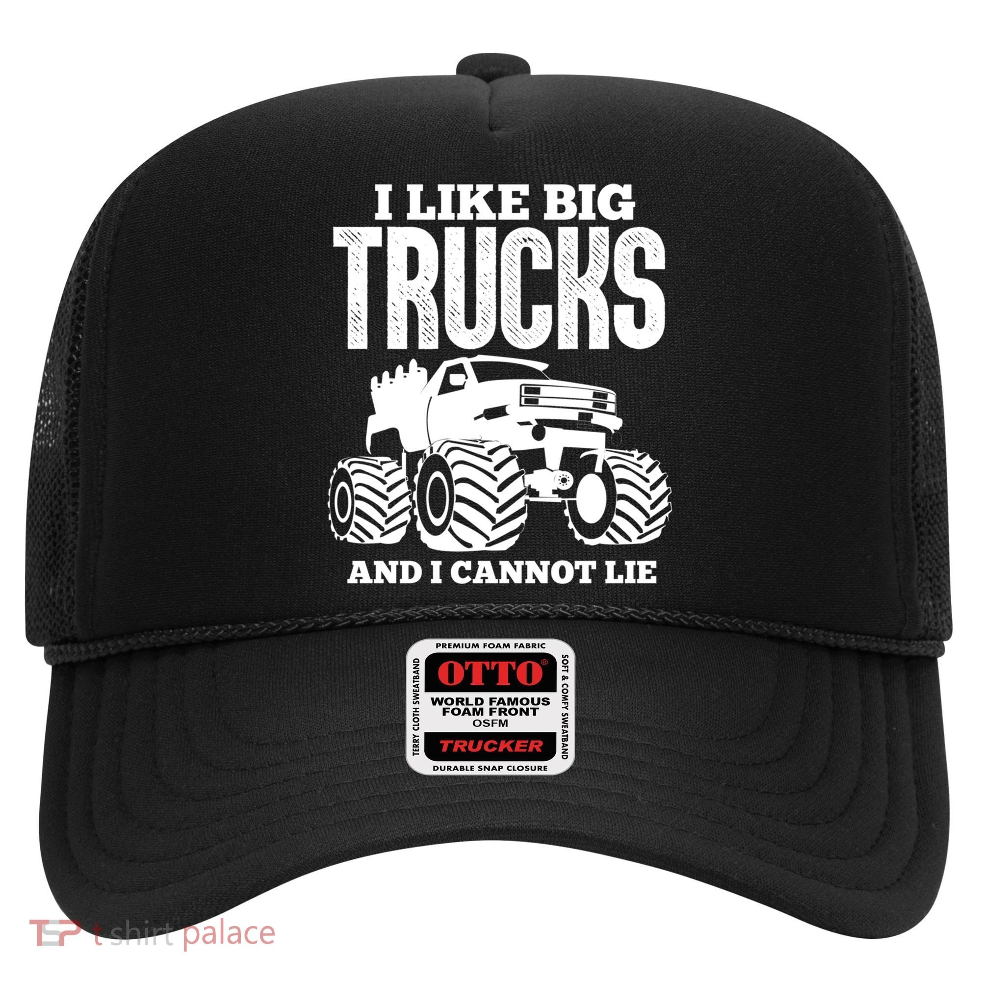 I Like Big Trucks And I Cannot Lie Funny Monster Truck Great Gift Hat