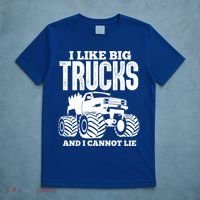 I Like Big Trucks And I Cannot Lie Funny Monster Truck Great Gift T-Shirt thumb 5