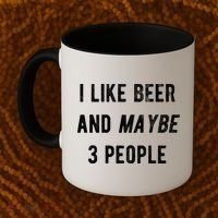 I Like Beer And Maybe 3 People Coffee Mug thumb 2