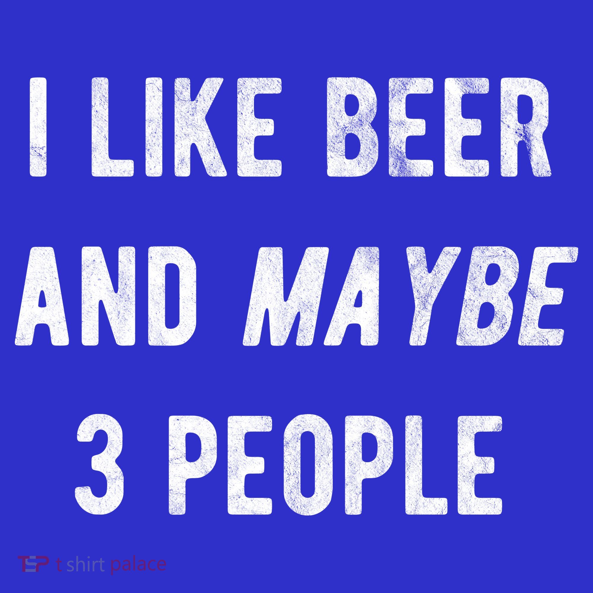 I Like Beer And Maybe 3 People Long Sleeve Shirt