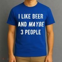 I Like Beer And Maybe 3 People T-Shirt thumb 3