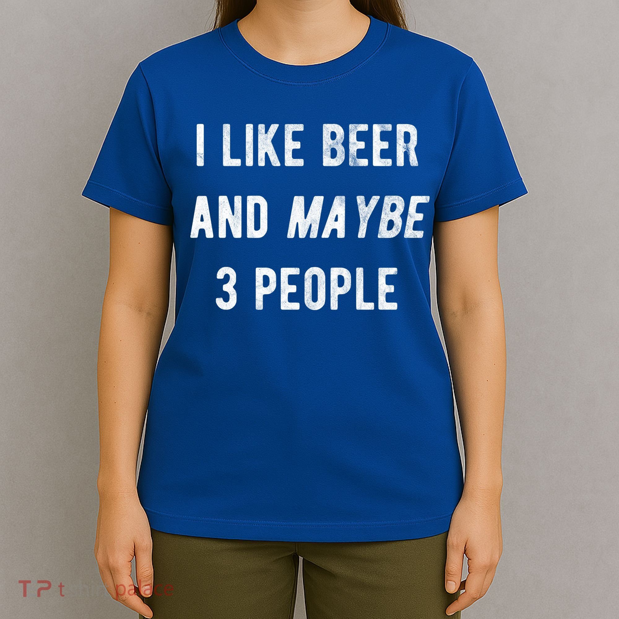I Like Beer And Maybe 3 People T-Shirt