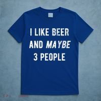 I Like Beer And Maybe 3 People T-Shirt thumb 5