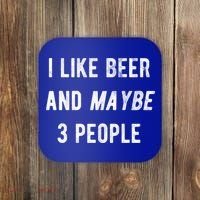 I Like Beer And Maybe 3 People Coaster thumb 0