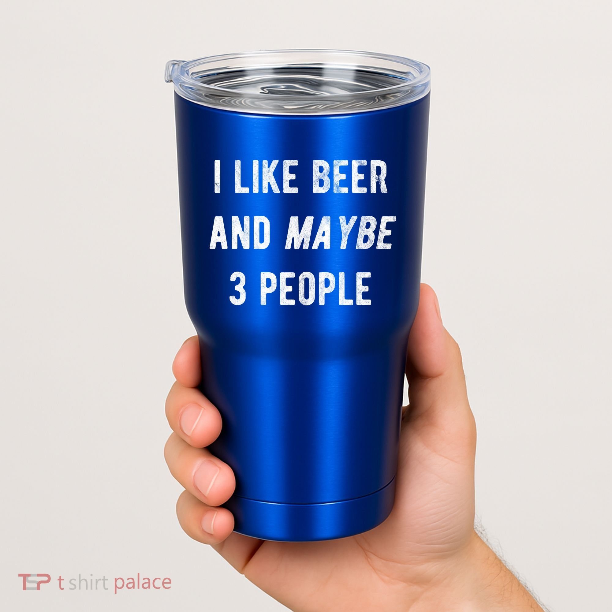 I Like Beer And Maybe 3 People Tumbler