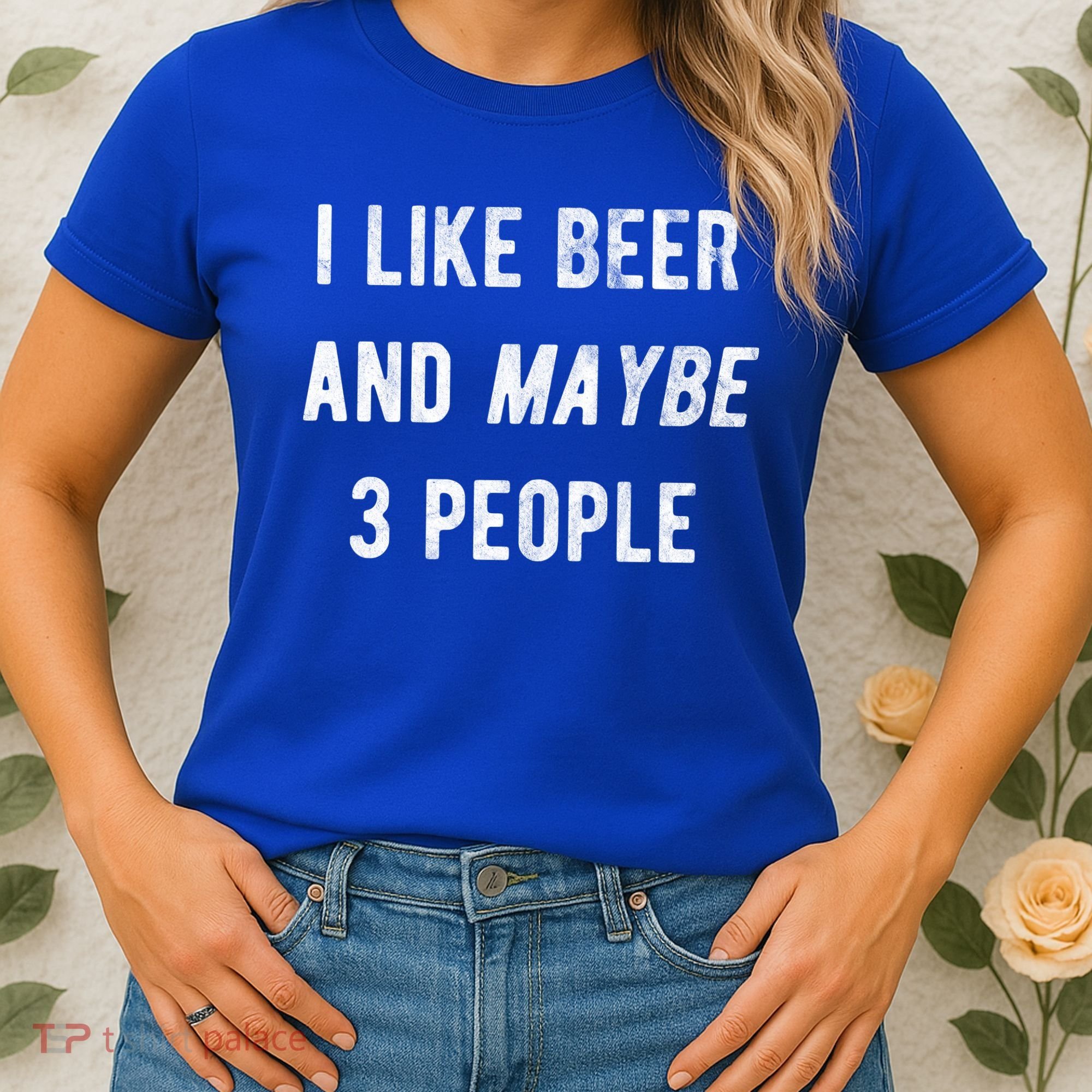 I Like Beer And Maybe 3 People Women's T-Shirt