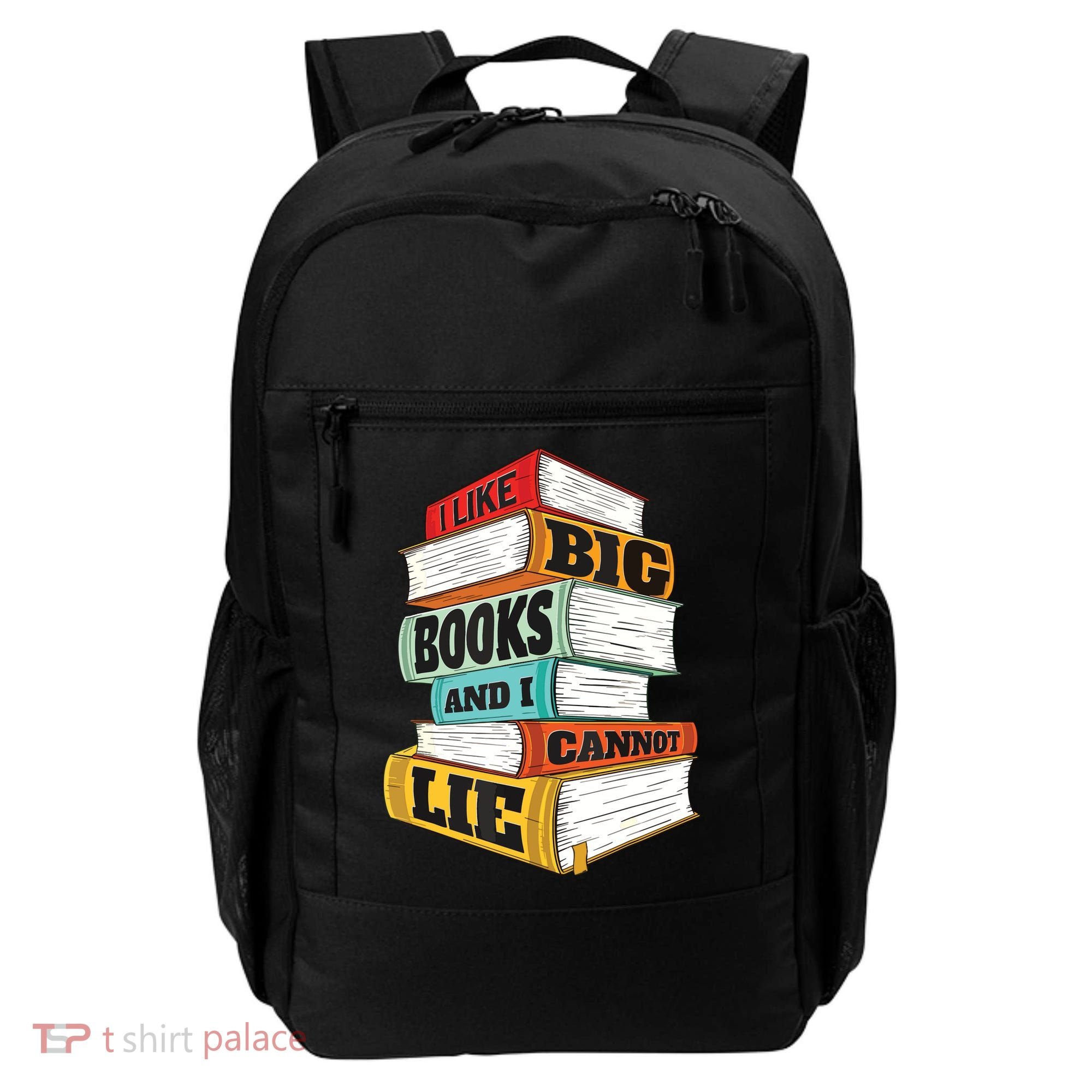 I Like Big Books And I Cannot Lie Librarian Book Reader Backpack