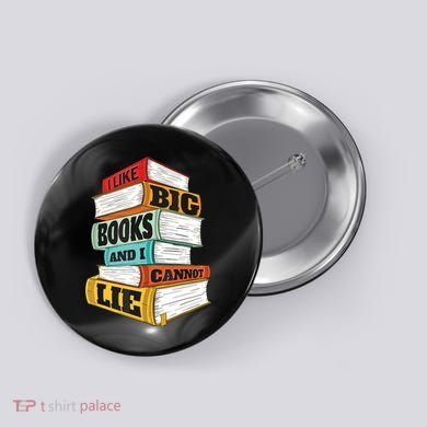 I Like Big Books And I Cannot Lie Librarian Book Reader Button