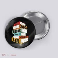 I Like Big Books And I Cannot Lie Librarian Book Reader Button thumb 0