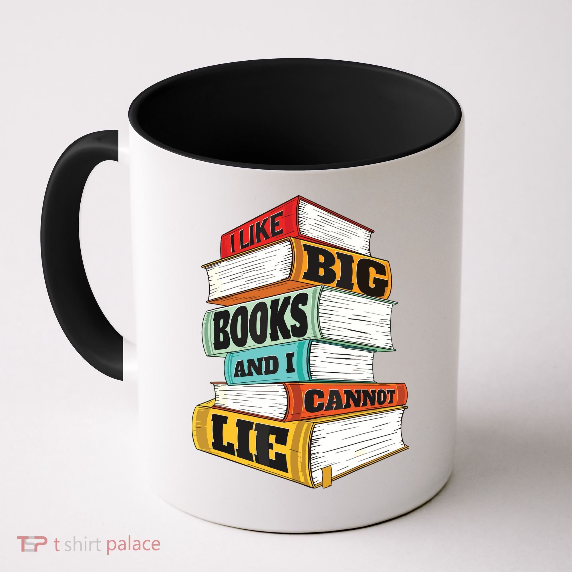 I Like Big Books And I Cannot Lie Librarian Book Reader Coffee Mug