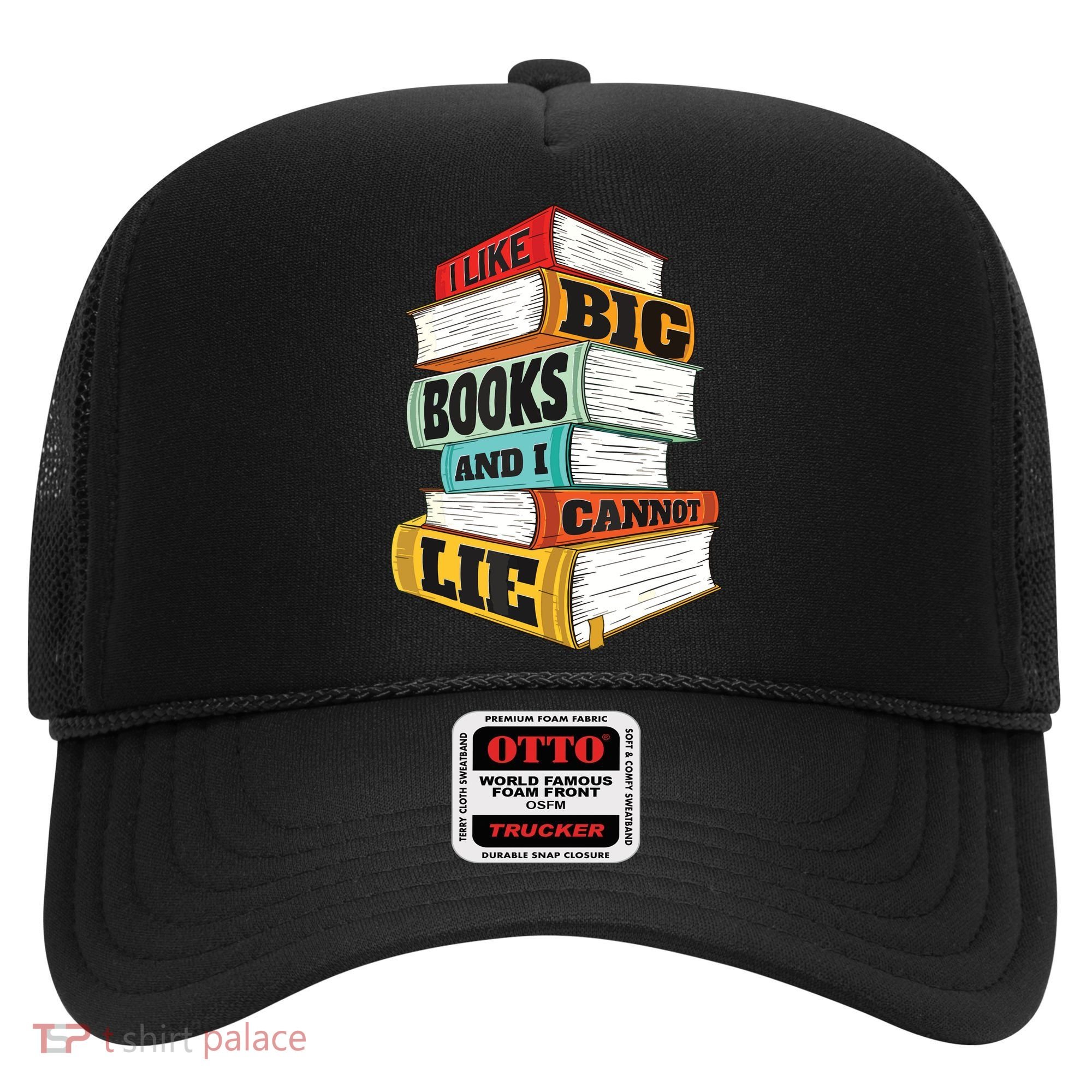 I Like Big Books And I Cannot Lie Librarian Book Reader Hat