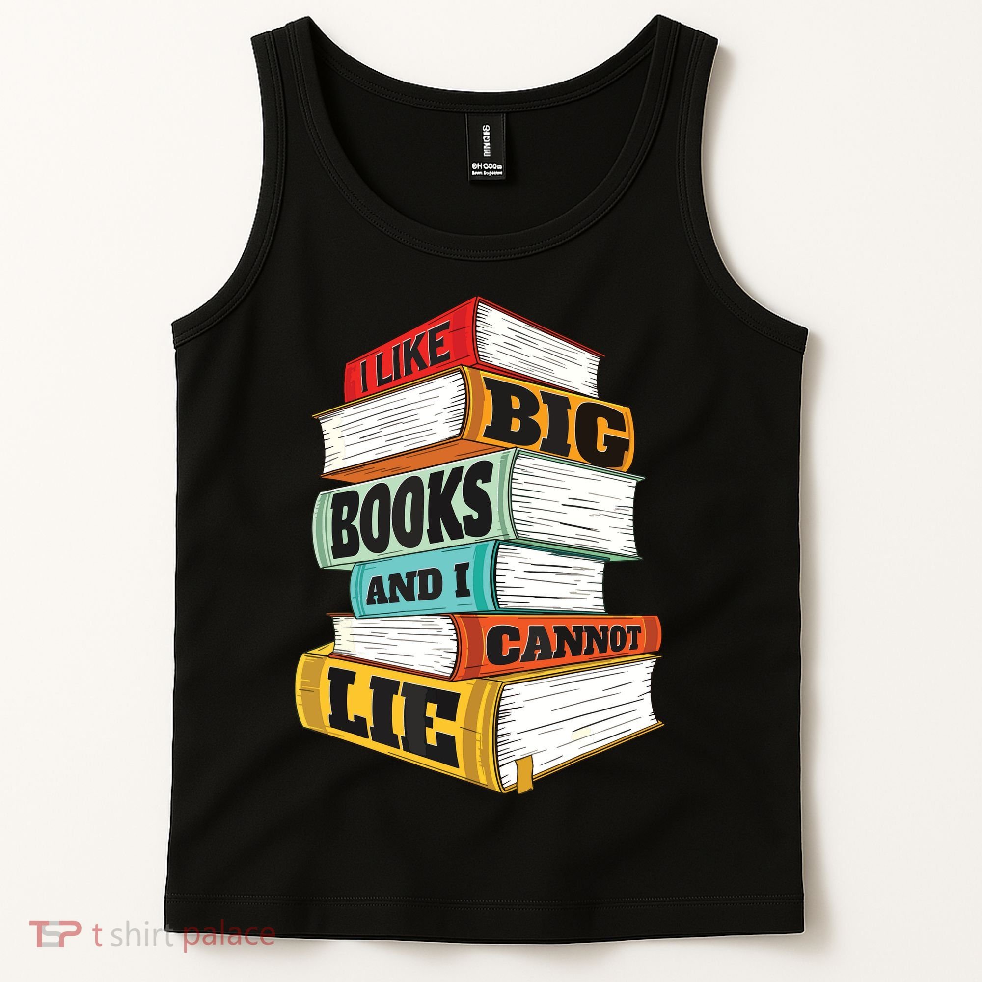 I Like Big Books And I Cannot Lie Librarian Book Reader Tank Top