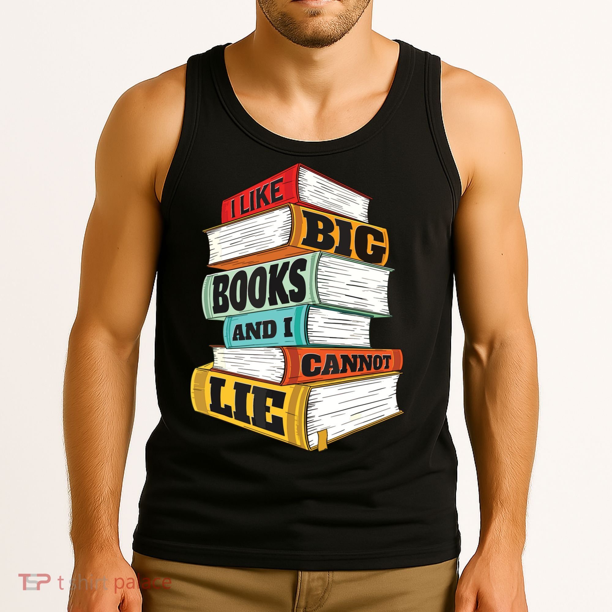 I Like Big Books And I Cannot Lie Librarian Book Reader Tank Top