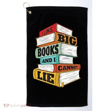 I Like Big Books And I Cannot Lie Librarian Book Reader Golf Towel