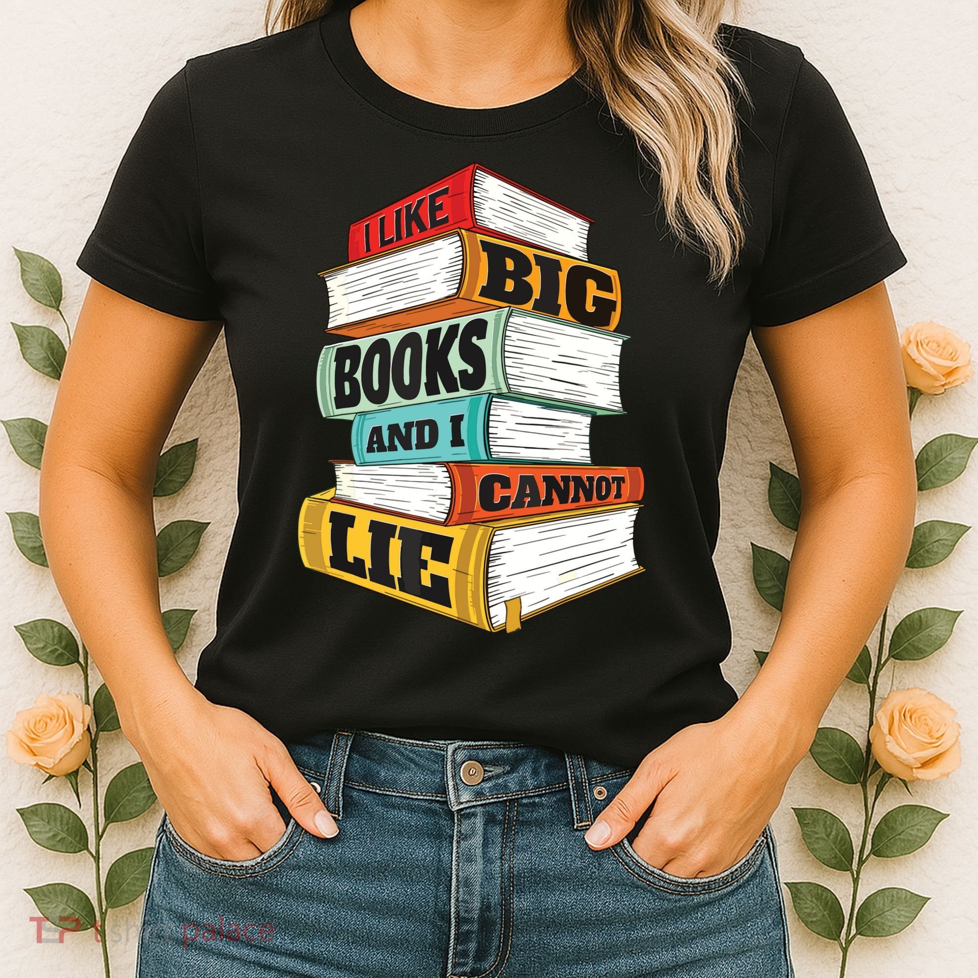 I Like Big Books And I Cannot Lie Librarian Book Reader Women's T-Shirt