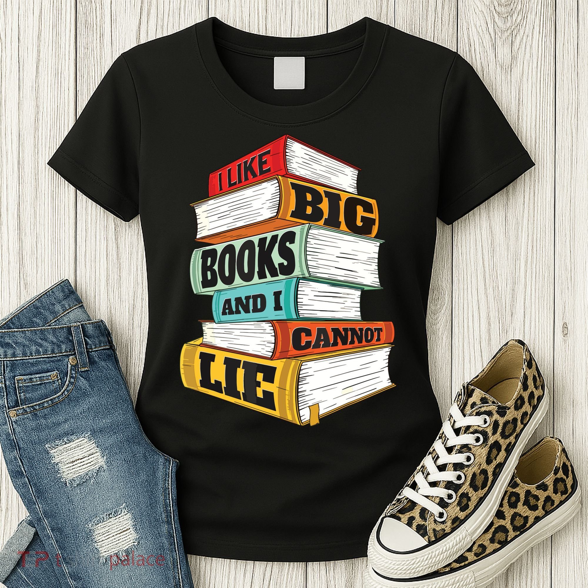 I Like Big Books And I Cannot Lie Librarian Book Reader Women's T-Shirt