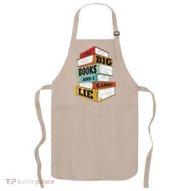 I Like Big Books And I Cannot Lie Librarian Book Reader Apron