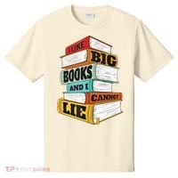 I Like Big Books And I Cannot Lie Librarian Book Reader T-Shirt thumb 0