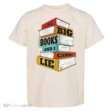 I Like Big Books And I Cannot Lie Librarian Book Reader Toddler T-Shirt
