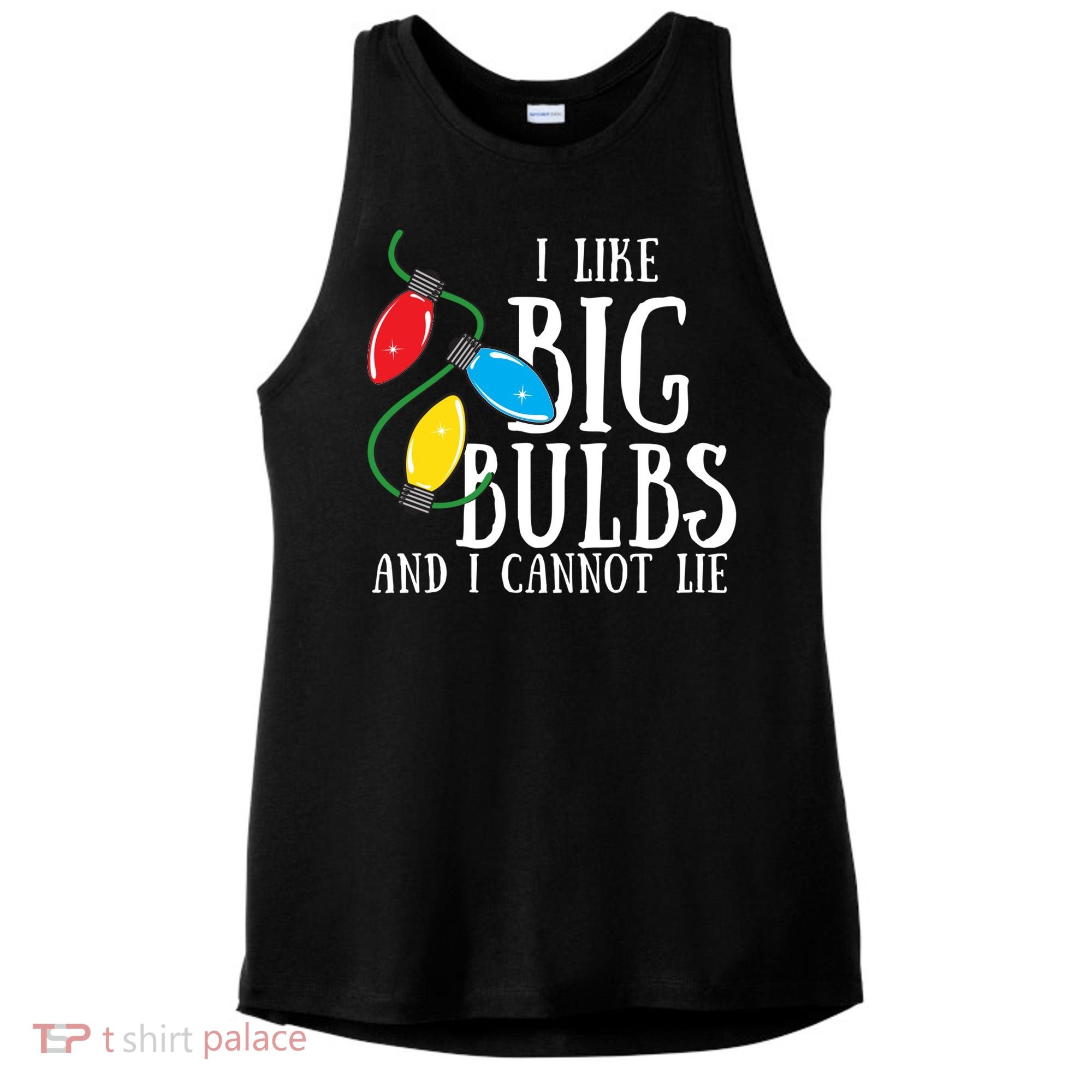 I Like Big Bulbs And I Cannot Lie Funny Christmas Gift Ladies PosiCharge Tri-Blend Wicking Tank