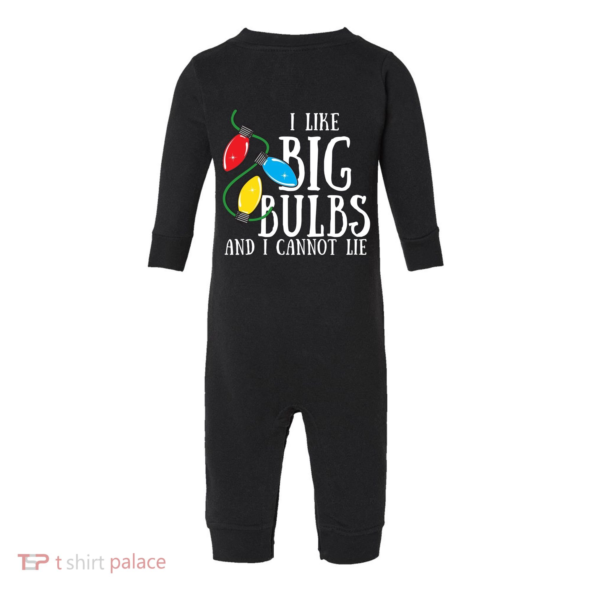 I Like Big Bulbs And I Cannot Lie Funny Christmas Gift Infant Fleece One Piece