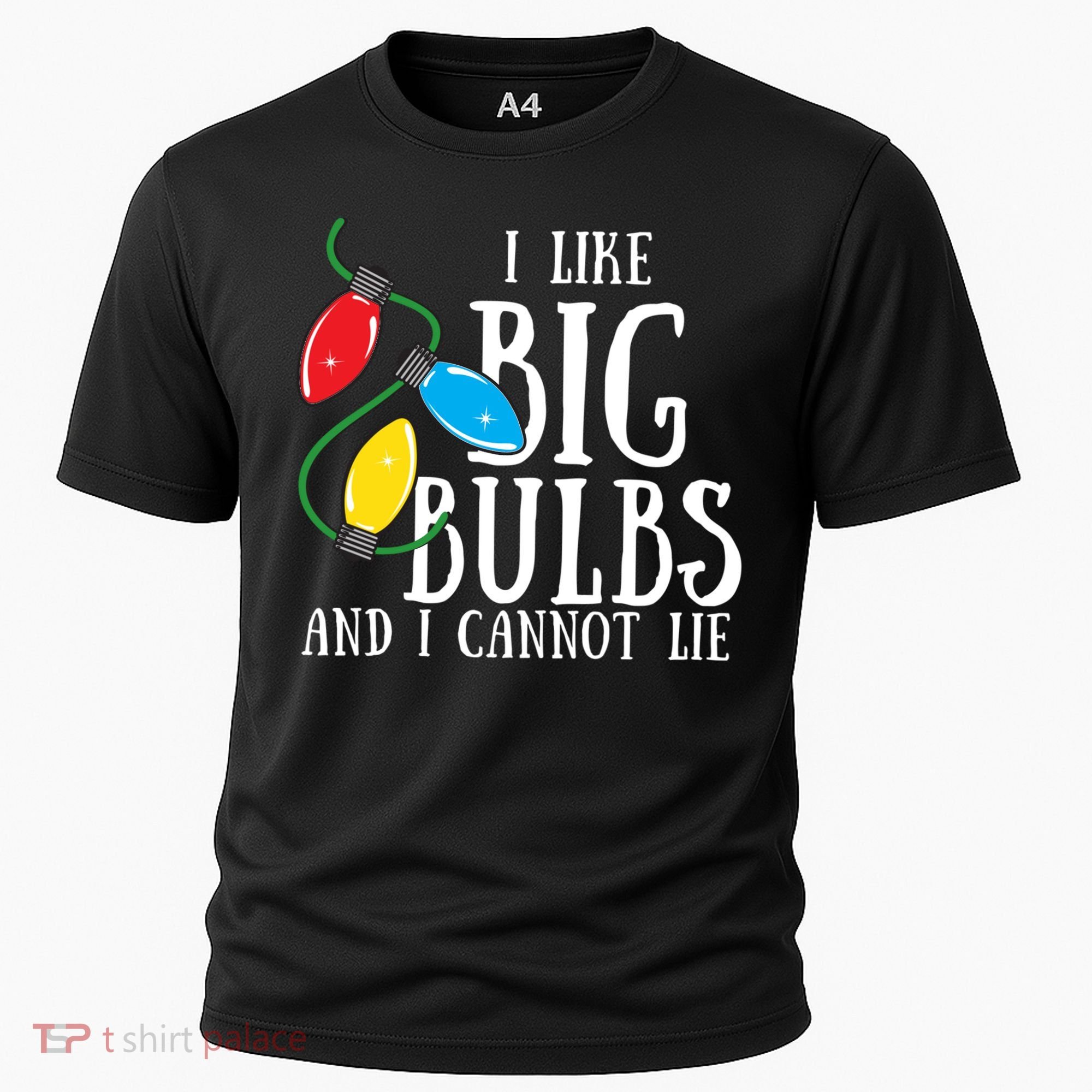 I Like Big Bulbs And I Cannot Lie Funny Christmas Gift Cooling Performance Crew T-Shirt