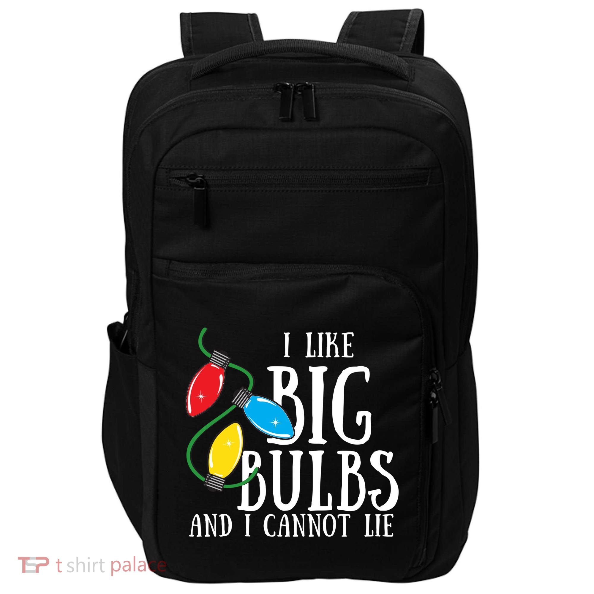 I Like Big Bulbs And I Cannot Lie Funny Christmas Gift Impact Tech Backpack