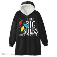 I Like Big Bulbs And I Cannot Lie Funny Christmas Gift Hooded Wearable Blanket thumb 0