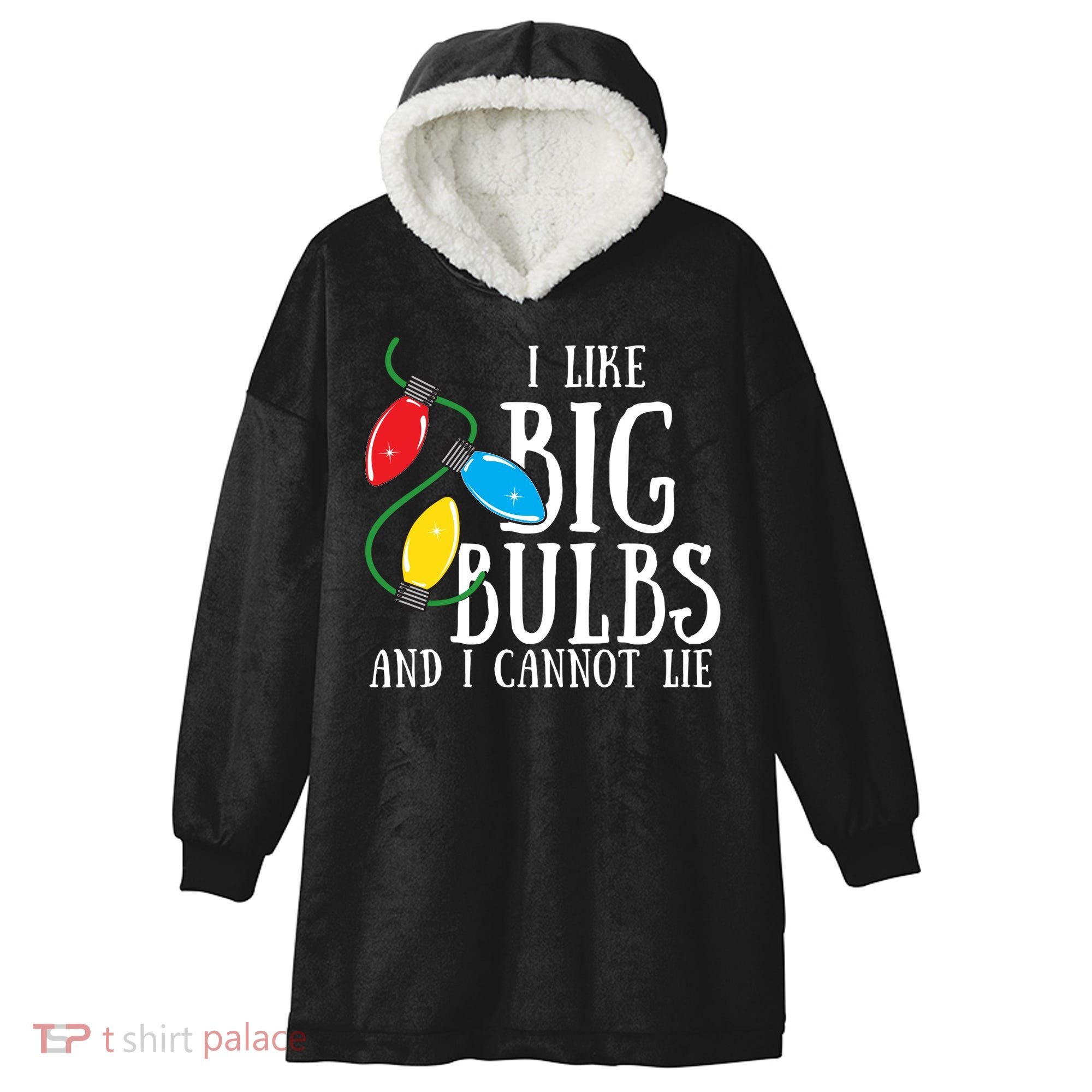 I Like Big Bulbs And I Cannot Lie Funny Christmas Gift Hooded Wearable Blanket
