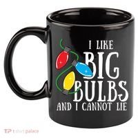 I Like Big Bulbs And I Cannot Lie Funny Christmas Gift 11oz C Handle Ceramic Mug thumb 2