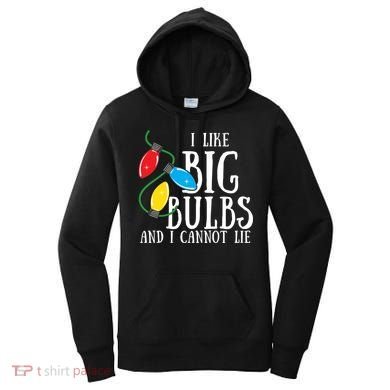 I Like Big Bulbs And I Cannot Lie Funny Christmas Gift Women's Hoodie
