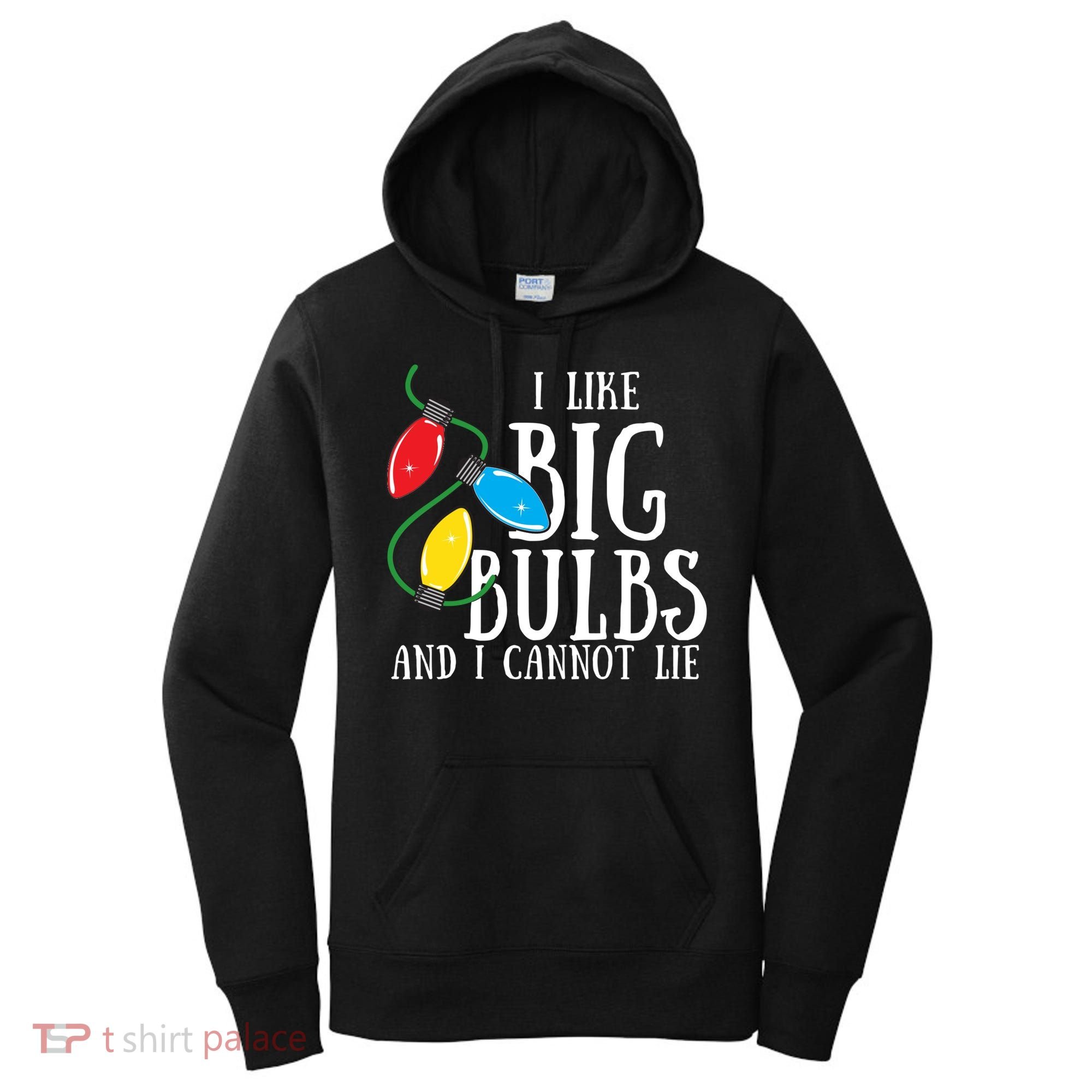 I Like Big Bulbs And I Cannot Lie Funny Christmas Gift Women's Hoodie