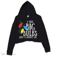I Like Big Bulbs And I Cannot Lie Funny Christmas Gift Crop Fleece Hoodie thumb 0