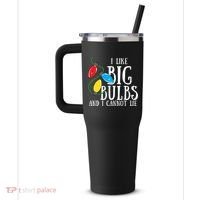 I Like Big Bulbs And I Cannot Lie Funny Christmas Gift 40oz Vacuum Insulated Stainless Steel Travel Tumbler thumb 2