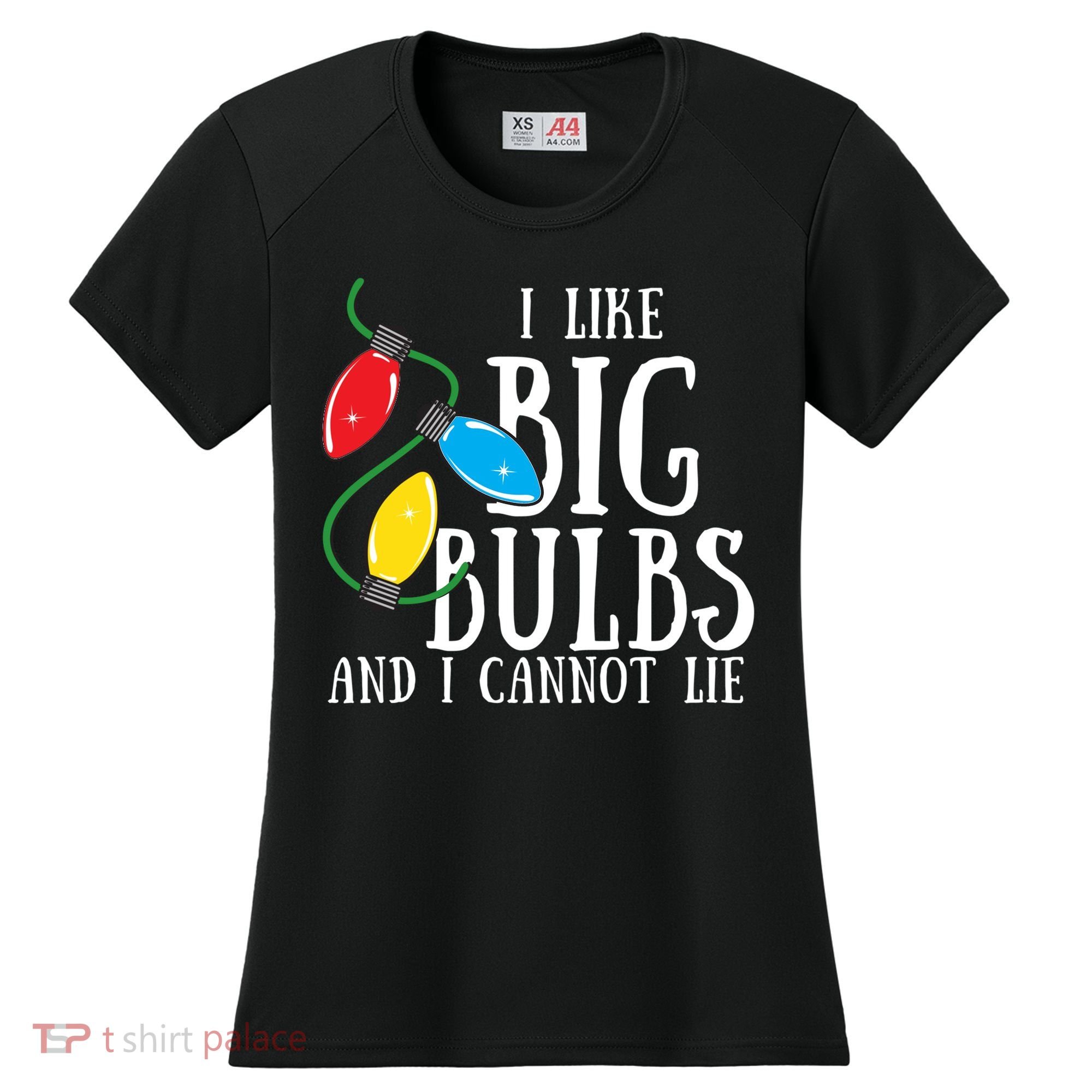 I Like Big Bulbs And I Cannot Lie Funny Christmas Gift Women's Cooling Performance Crew T-Shirt