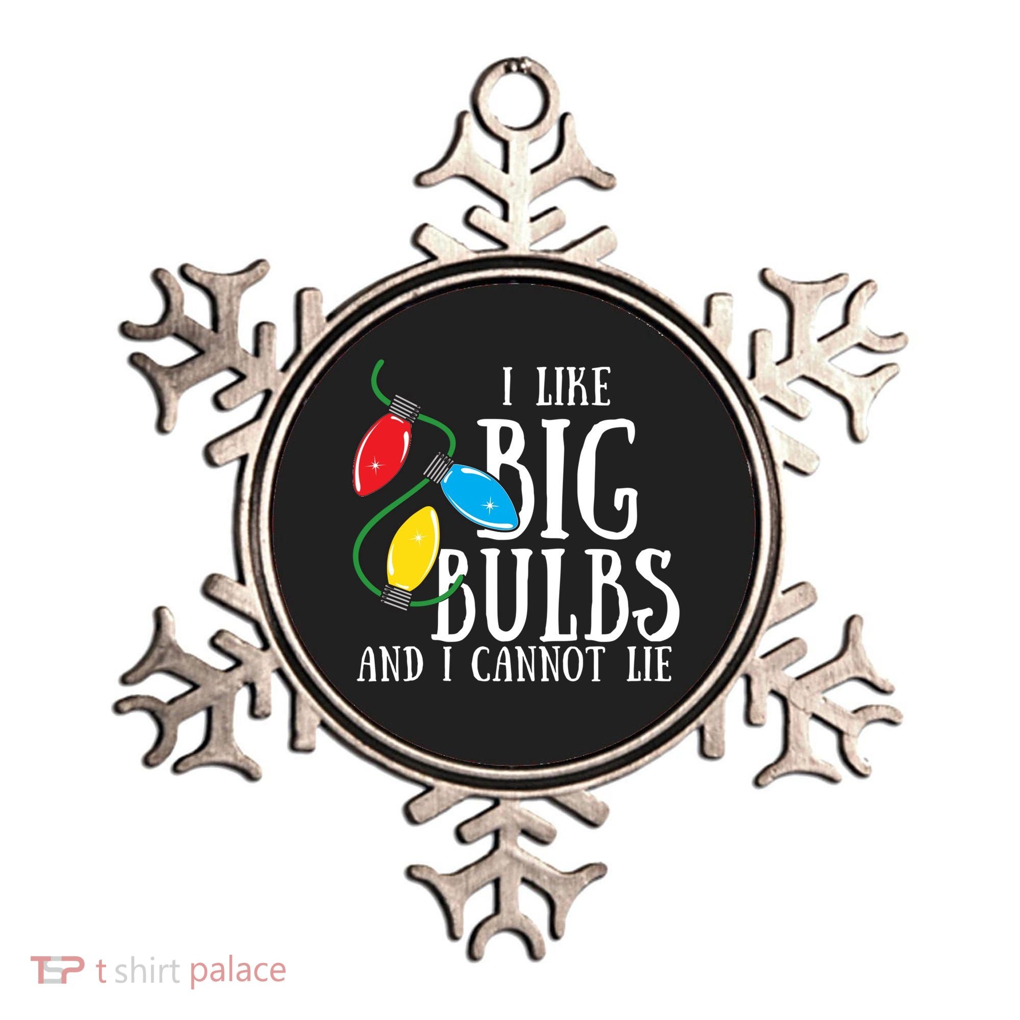 I Like Big Bulbs And I Cannot Lie Funny Christmas Gift Ornament