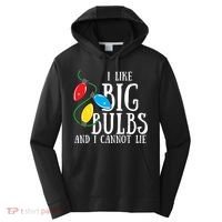 I Like Big Bulbs And I Cannot Lie Funny Christmas Gift Performance Fleece Hoodie thumb 0