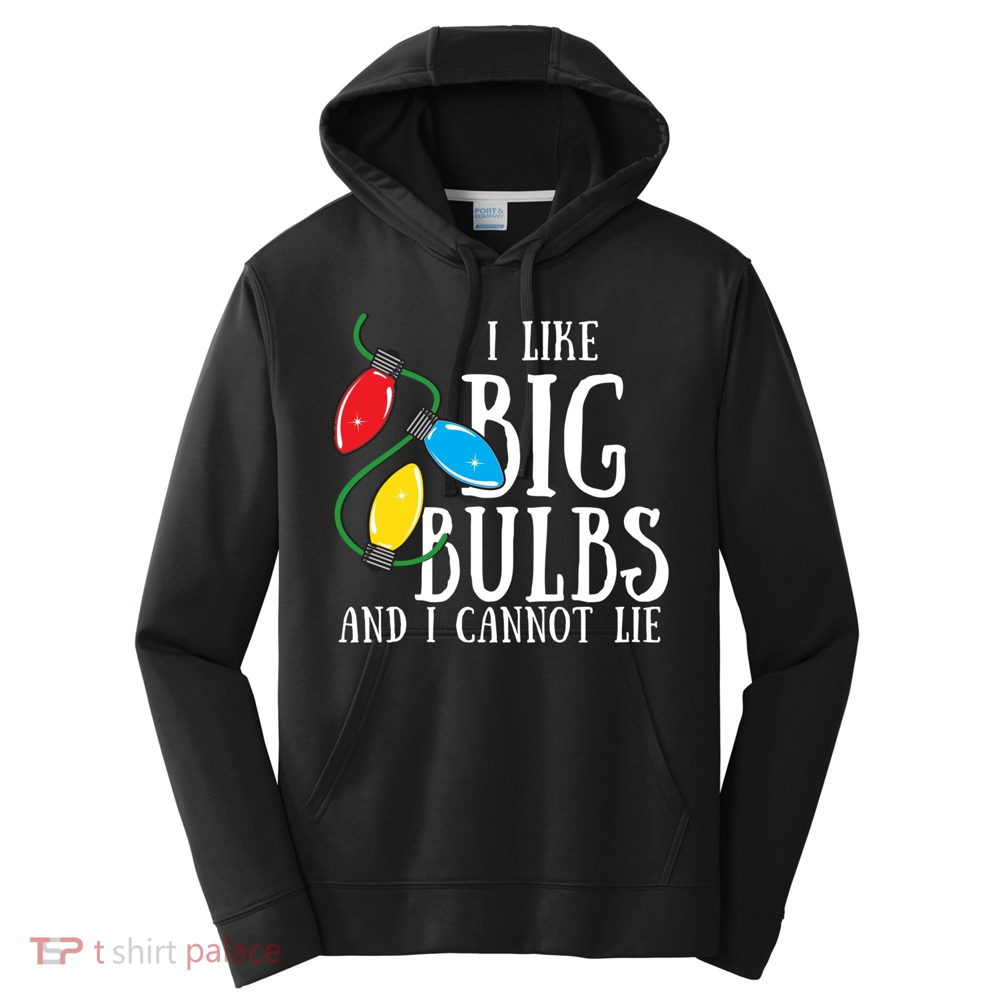I Like Big Bulbs And I Cannot Lie Funny Christmas Gift Performance Fleece Hoodie