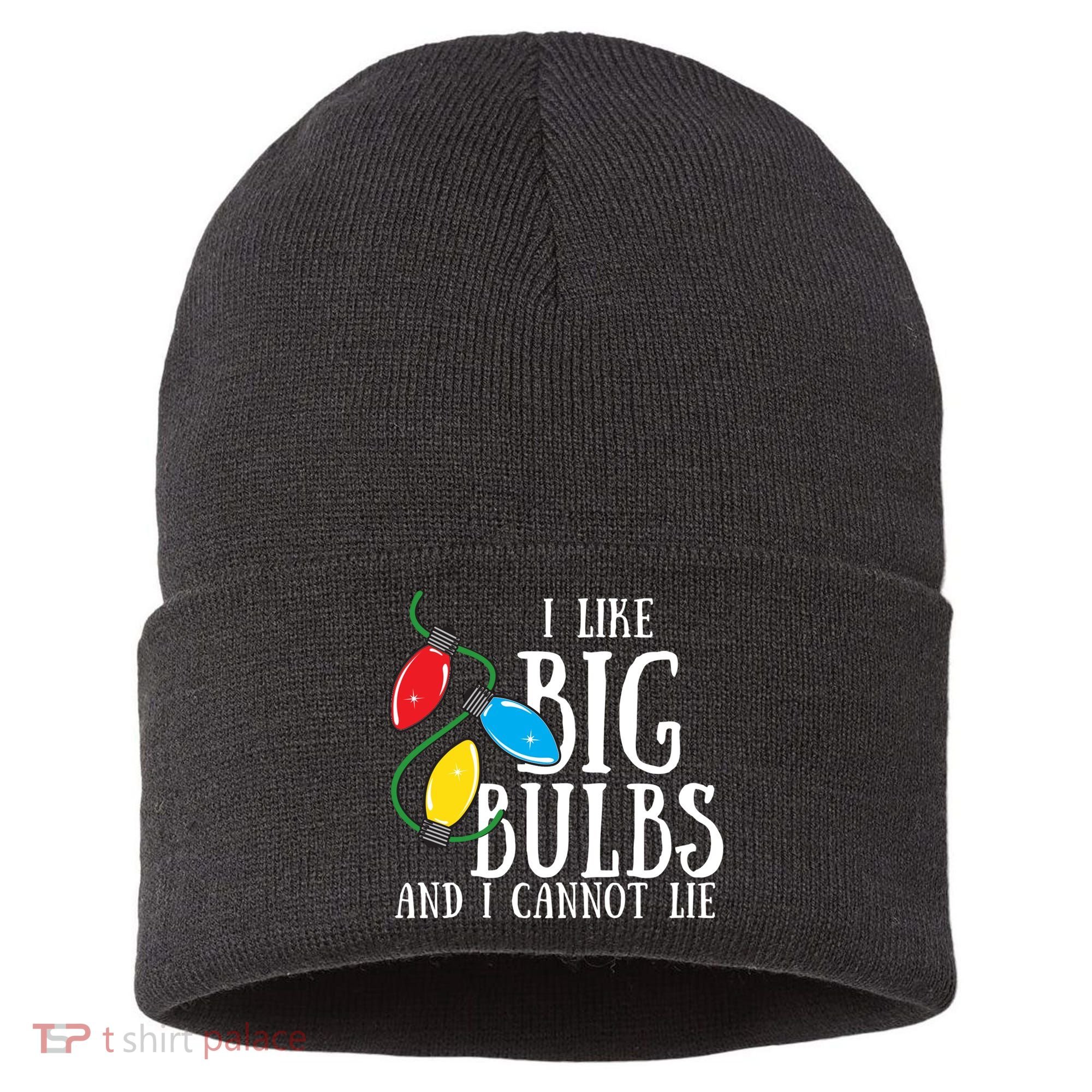 I Like Big Bulbs And I Cannot Lie Funny Christmas Gift Sustainable Knit Beanie