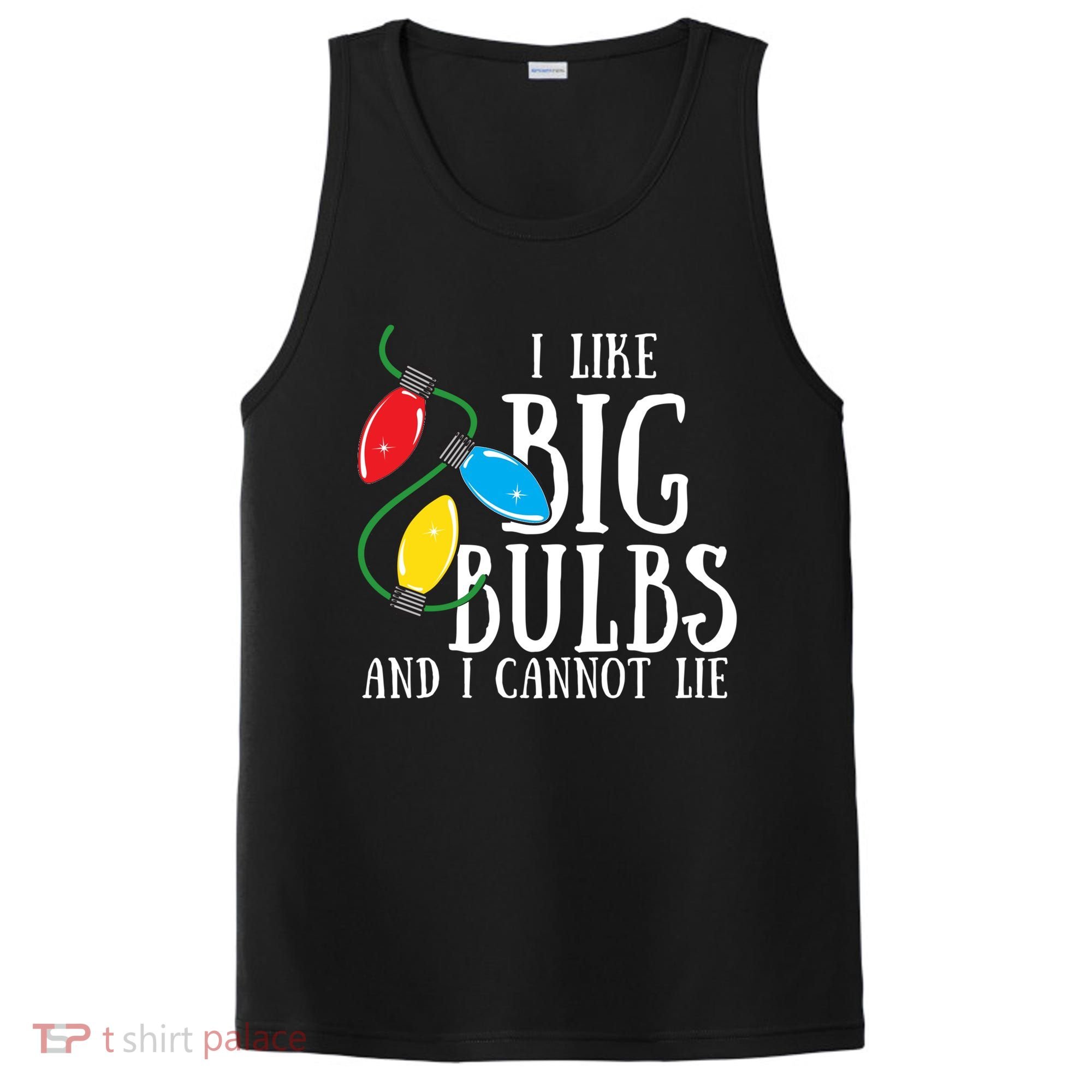 I Like Big Bulbs And I Cannot Lie Funny Christmas Gift PosiCharge Competitor Tank