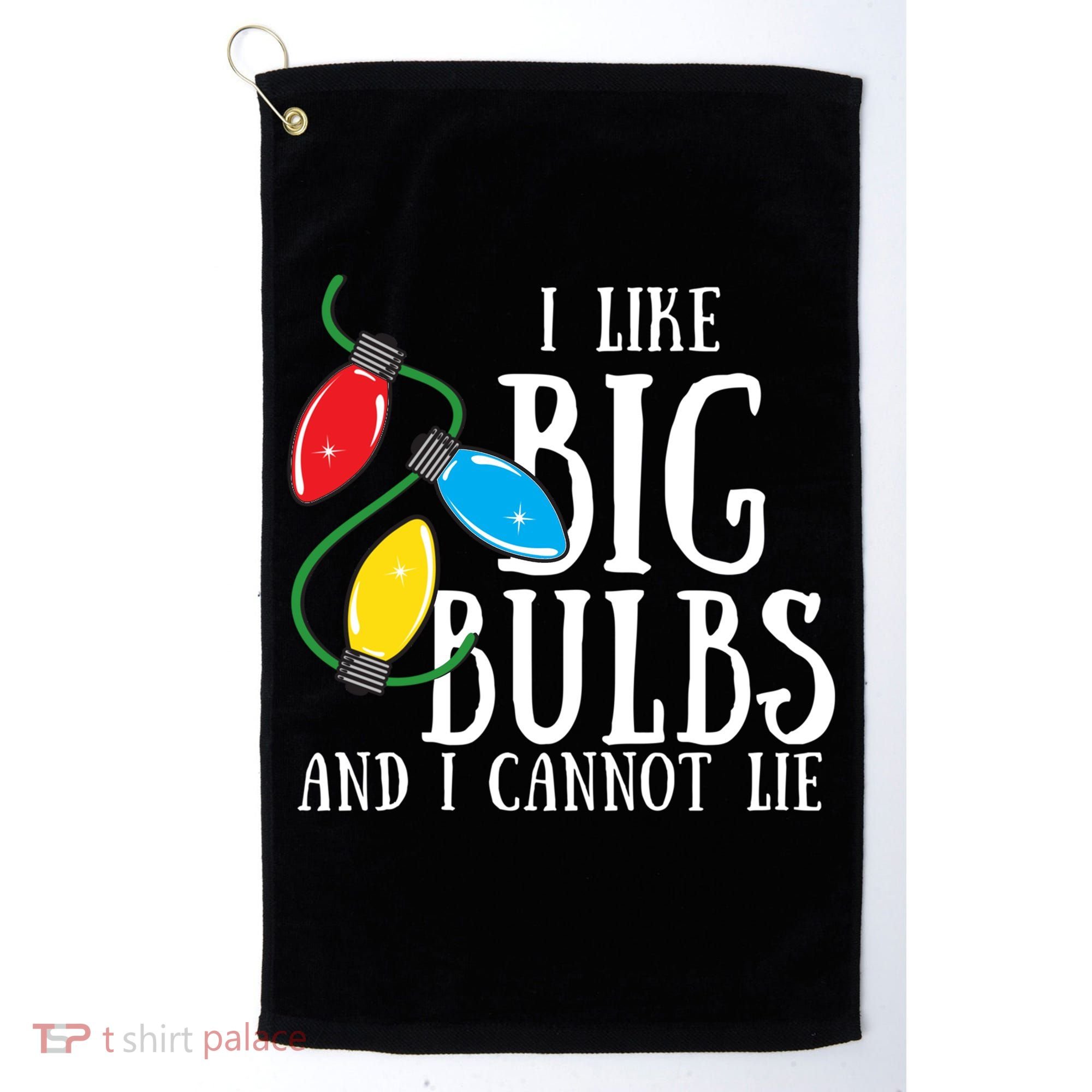 I Like Big Bulbs And I Cannot Lie Funny Christmas Gift Golf Towel