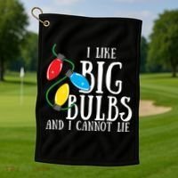 I Like Big Bulbs And I Cannot Lie Funny Christmas Gift Golf Towel thumb 1