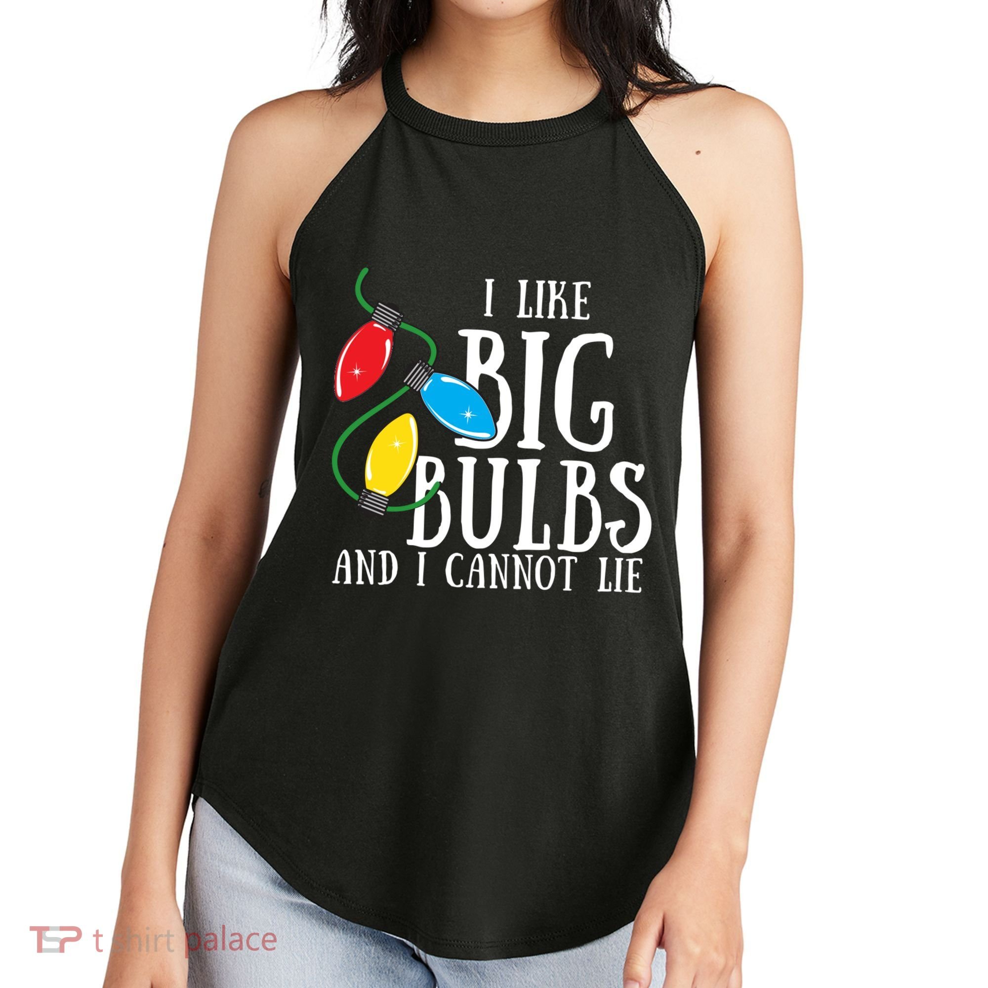 I Like Big Bulbs And I Cannot Lie Funny Christmas Gift Women's Perfect Tri Rocker Tank