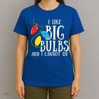 I Like Big Bulbs And I Cannot Lie Funny Christmas Gift T-Shirt thumb 4
