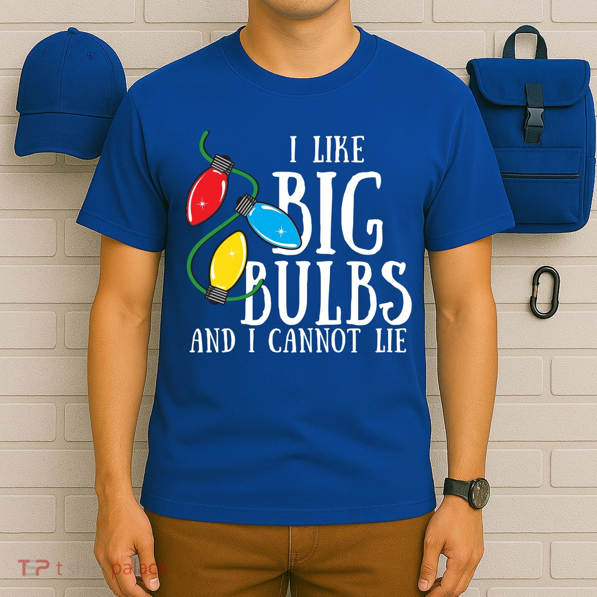 I Like Big Bulbs And I Cannot Lie Funny Christmas Gift T-Shirt
