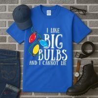 I Like Big Bulbs And I Cannot Lie Funny Christmas Gift Tall T-Shirt thumb 3