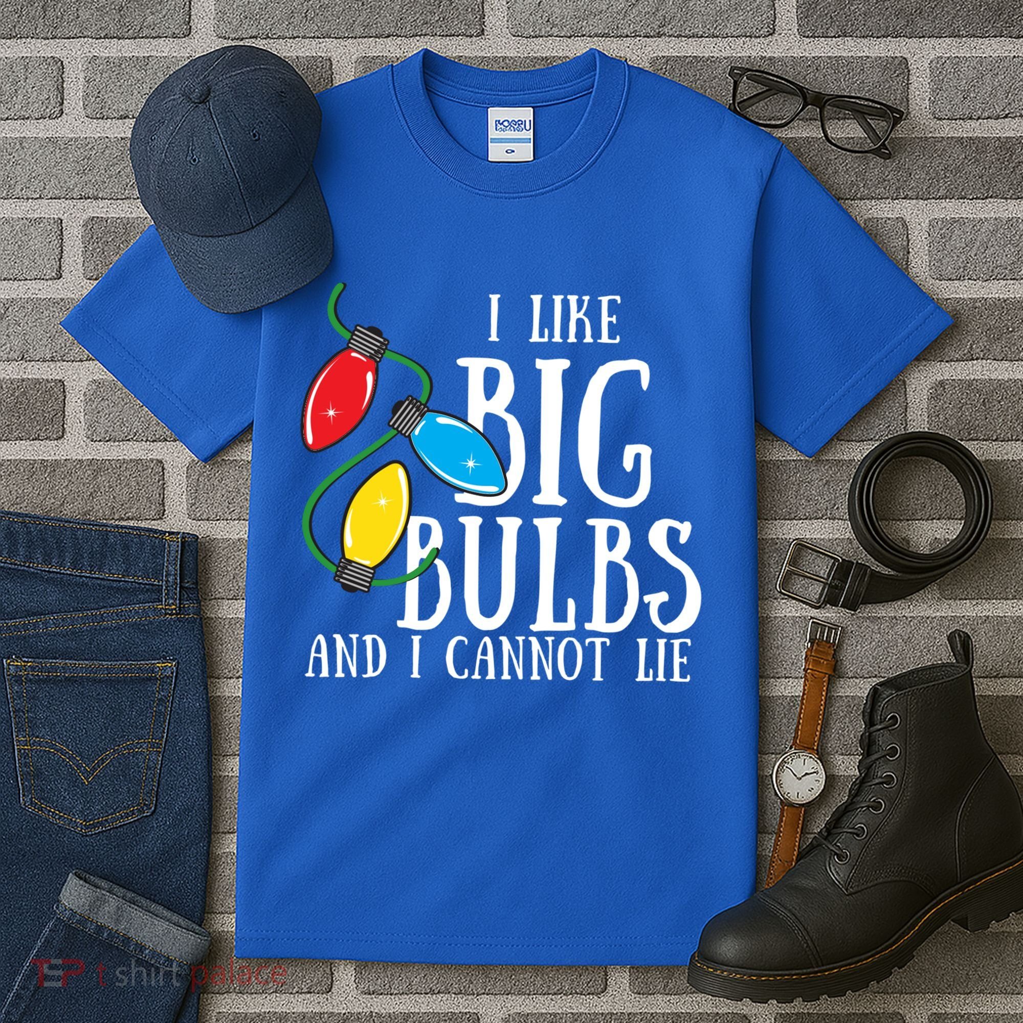 I Like Big Bulbs And I Cannot Lie Funny Christmas Gift Tall T-Shirt
