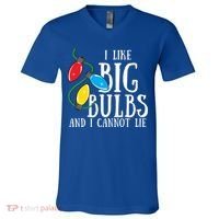 I Like Big Bulbs And I Cannot Lie Funny Christmas Gift V-Neck T-Shirt thumb 0